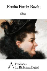 Title: Obras de Emilia Pardo Bazán, Author: Emilia Pardo Bazán