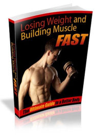 Title: Weight Loss And Building Muscle Fast, Author: Healthy Living Library