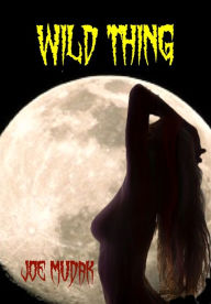 Title: Wild Thing, Author: Joe Mudak