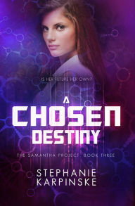 Title: A Chosen Destiny, Author: Stephanie Karpinske
