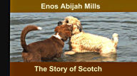 Title: The Story of Scotch, Author: Enos Abijah Mills