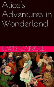 Title: Alice's Adventures in Wonderland, Author: Lewis Carroll