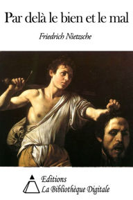 Title: Par delà le bien et le mal, Author: Friedrich Nietzsche