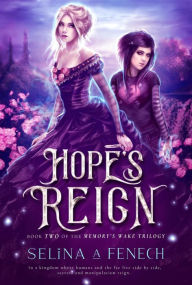 Title: Hope's Reign (Memory's Wake Trilogy, #2), Author: Selina A. Fenech