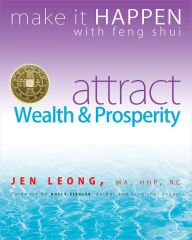 Title: Make It Happen with Feng Shui: Attract Wealth & Prosperity, Author: Jen Leong