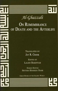 Title: Al-Ghazzali: On Remembrance of Death and the Afterlife, Author: Laleh Bakhtiar