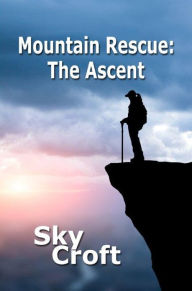 Title: Mountain Rescue: The Ascent, Author: Sky Croft