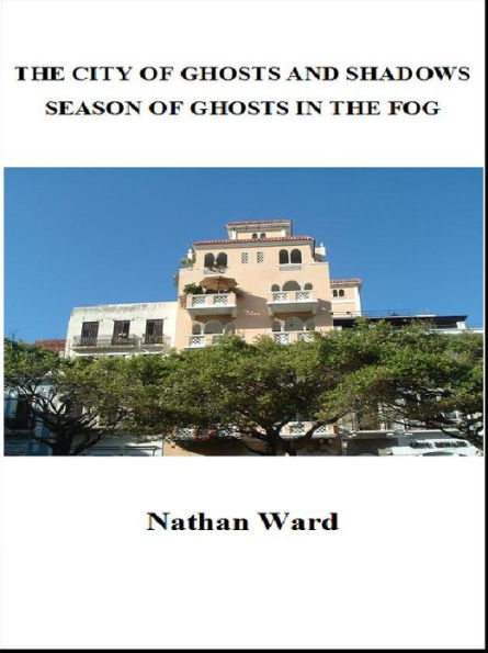 The City of Ghosts and Shadows - Season of Ghosts in the Fog