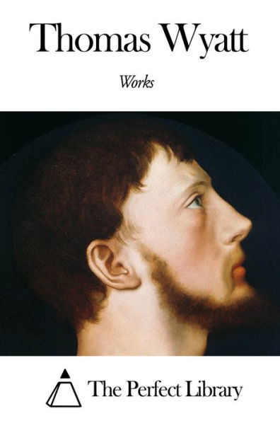 Works of Thomas Wyatt