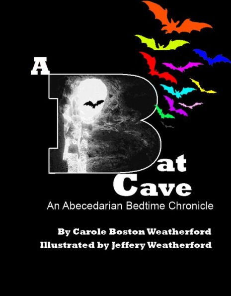 A Bat Cave: An Abecadarian Chronicle