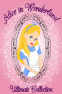 Alice in Wonderland: Ultimate Collection (Illustrated, with Free Audiobook Access)