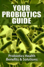 Your Probiotics Guide - Probiotics Health Benefits & Solutions