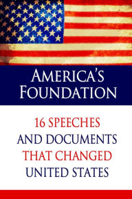 Title: America's Foundation: 16 Speeches and Documents that Changed United States (Illustrated), Author: Magnolia Books