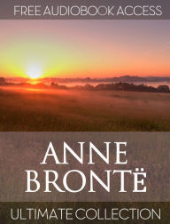 Title: Anne Bronte: Ultimate Collection (with Free Audiobook Access), Author: Anne Brontë