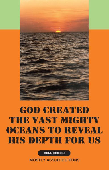 God Created the Vast Mighty Oceans to Reveal His Depth For Us