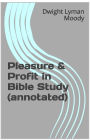 Pleasure & Profit in Bible Study