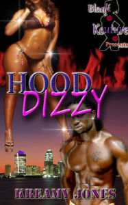 Title: Hood Dizzy, Author: Kreamy Jones