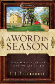 Title: A Word In Season Vol. 4, Author: R. J. Rushdoony