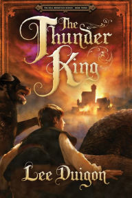 Title: The Thunder King (Bell Mountain, 3), Author: Lee Duigon