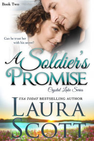 Title: A Soldier's Promise: A Sweet Small Town Christian Romance, Author: Laura Scott