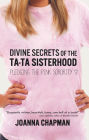 Divine Secrets Of The Ta Ta Sisterhood: Pledging The Pink Sorority