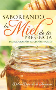 Title: Saboreando la miel de tu presencia, Author: Belem Bujanda de Anguiano