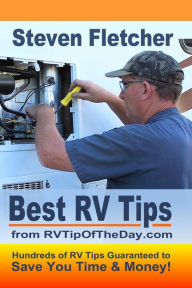 Title: Best RV Tips from RVTipOfTheDay.com, Author: Steven Fletcher