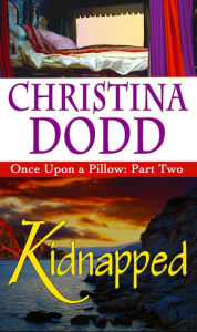 Title: Kidnapped: Once Upon A Pillow, Author: Christina Dodd