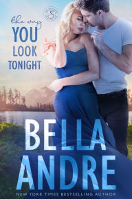 Title: The Way You Look Tonight (Seattle Sullivans Series #1) (Sullivans Series #10), Author: Bella Andre