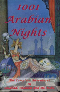 Title: 1001 Arabian Nights - The Complete Adventures of Sindbad, Aladdin & Ali Baba - Special Edition (Abridged), Author: Anonymous