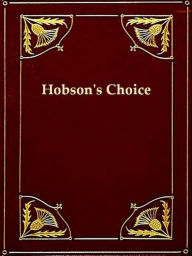 Title: Hobson's Choice, Author: Harold Brighouse