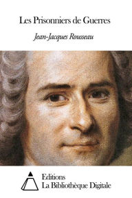 Title: Les Prisonniers de Guerres, Author: Jean-Jacques Rousseau