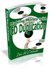 Title: Making Money With CD Duplication, Author: 99 ¢ eStore