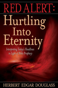Title: Red Alert: Hurtling Into Eternity, Author: Herbert E. Douglass