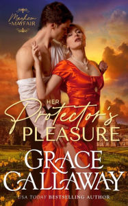 Her Protector's Pleasure: An Enemies to Lovers Hot Regency Romance