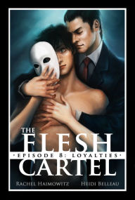 Title: The Flesh Cartel #8: Loyalties, Author: Rachel Haimowitz