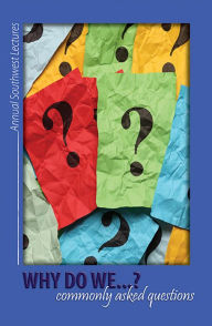 Title: Why Do We...? Commonly Asked Questions, Author: Samuel Willcut