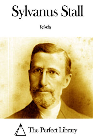 Works of Sylvanus Stall
