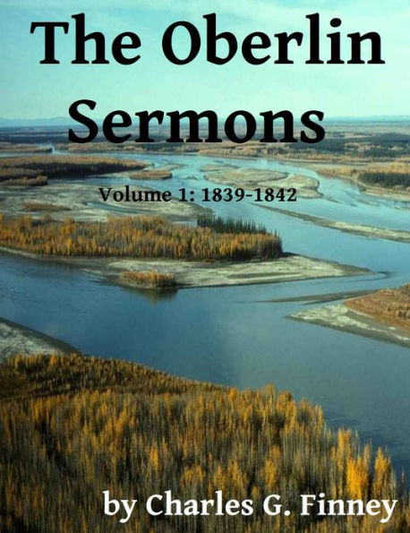 The Oberlin Sermons - Volume 1: 1839-1842