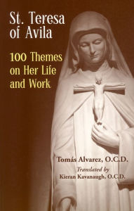 Title: St. Teresa of Avila 100 Themes on Her Life and Work, Author: Tomás Alvarez