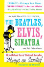 Always On Sunday: An Inside View of Ed Sullivan, the Beatles, Elvis, Sinatra & Ed's Other Guests