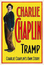 Tramp! Charlie Chaplin's Own Story (Illustrated)