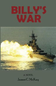 Title: Billy's War, Author: James C. McKay