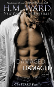 Title: Damaged: The Ferro Family, Author: H. M. Ward