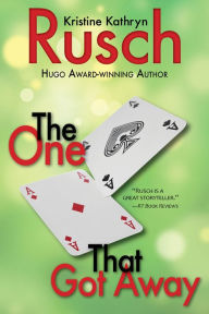 Title: The One That Got Away, Author: Kristine Kathryn Rusch