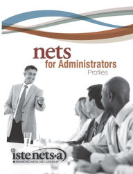 Title: NETS for Administrators Profiles Booklet, Author: International Society for Technology in Education (ISTE)