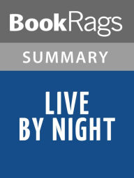 Title: Live By Night by Dennis Lehane l Summary & Study Guide, Author: BookRags