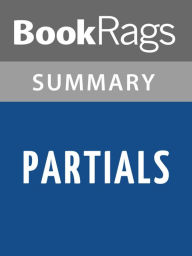 Title: Partials by Dan Wells l Summary & Study Guide, Author: BookRags