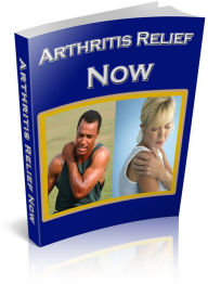 Title: Arthritis Relief Now: Here in this guide you will find new hope. . . you don’t have to live with chronic arthritis and the pain anymore! AAA+++, Author: BDP