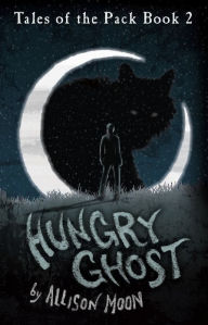 Title: Hungry Ghost, Author: Allison Moon